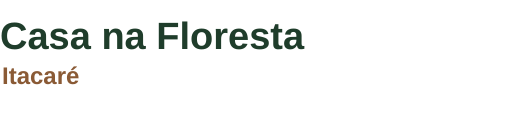 Casa na Floresta Itacaré